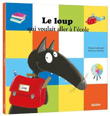 [9782733898567] LOUP VOULAIT ALLER A L ECOLE 