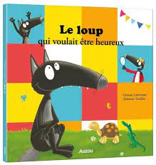 [9791039531924] LE LOUP QUI VOULAIT ETRE HEUREUX